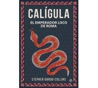 Caligula: El Emperador Loco De Roma