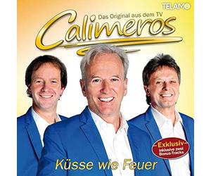 CALIMEROS - CALIMEROS - KÜSSE WIE FEUER - Exklusiv: inclusive zwei Bonus-Tracks - Das Hit-Album 2014
