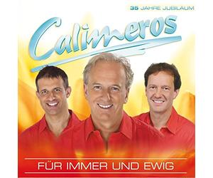 Calimeros - Für Immer und Ewig (zum 35 Jahr Jubiläum das neue Hitalbum der erfolgreichsten Schlagerband der Schweiz)