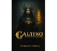 Calipso - The Silent Goddess: Calipso Universe - Main Saga Book 1