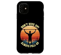 Calistenia No te rindas Siempre Entrenamiento Fitness Pull-Up Carcasa para iPhone 11