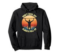Calistenia No te rindas Siempre Entrenamiento Fitness Pull-Up Sudadera con Capucha