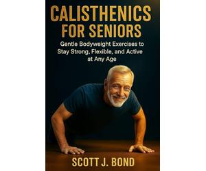 CALISTHENICS FOR SENIORS: Calisthenics for seniors 2025,Senior fitness, Bodyweight exercises,Gentle workouts,Low impact exercises,Over 50 fitness,Chair exercises,Senior strength training,Mobility tr