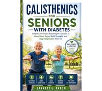 CALISTHENICS FOR SENIORS WITH DIABETES: Bodyweight workout training,diabetes fitness after 60,low impact calisthenics,no equipment diabetes workout,diabetic senior exercise,blood sugar fitness book