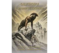Calisthenics Il Workout del Prigioniero: Solo chi ha il coraggio di superare se stesso può liberarsi dalle catene e conquistare la propria libertà.
