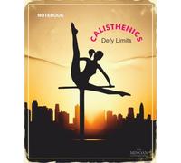 Calisthenics Woman Lined Notebook - 7.5x9.25 in - 100 pages: ‘’Defy Limits’’ Lined Journal for Women | for Calisthenics, Gym, Exercise Log & Fitness ... Gymnastic Silhouette Aesthetic in each page