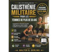 CALISTHÉNIE MILITAIRE POUR LES FEMMES DE PLUS DE 50 ANS: Un programme de renforcement musculaire à faible impact pour améliorer l'équilibre, la mobilité et le soutien des articulations.