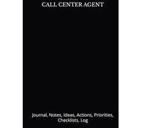 CALL CENTER AGENT: Journal, Notes, Ideas, Actions, Priorities, Checklists, Log | Tool for Daily Goal Setting Tracker | Time Management | Performance ... Journal Office Book Gifts for Meetings