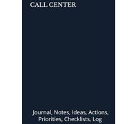 CALL CENTER: Journal, Notes, Ideas, Actions, Priorities, Checklists, Log | Tool for Daily Goal Setting Tracker Planner | Time Management | Performance ... Journal Office Book Gifts for Meetings