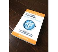 Call Center Management on Fast Forward: Succeeding in the New Era of Custormer Relationship
