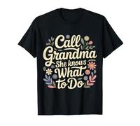 Call Grandma She Knows What To Do Apreciación - Camiseta
