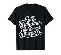 Call Grandma She Knows What To Do Apreciación - Camiseta