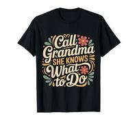Call Grandma She Knows What To Do Apreciación - Camiseta