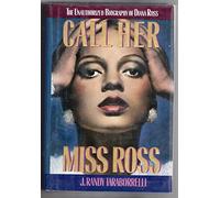 Call Her Miss Ross: The Unauthorized Biography of Diana Ross