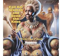 Call Her Woman and Bend the Knee: A Heroic Crown of Sonnets
