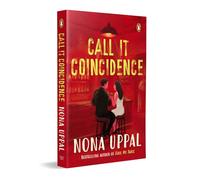 Call it Coincidence: By the Bestselling Author of Fool Me Twice, Nona Uppal