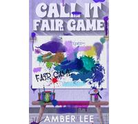 Call It Fair Game: Book Two