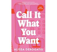 Call It What You Want: A Novel