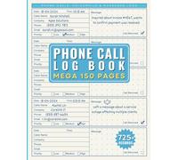 Call Log Book: Mega 150 A4 Log to Capture Phone, Voicemail Messages with Notes For Office, Sales & Service Organizations