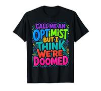 Call Me An Optimist But I Think We're Doomed ||- Camiseta