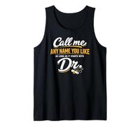 Call Me Any Name You Like As Long Starts with Dr Doctorate Camiseta sin Mangas
