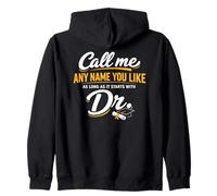 Call Me Any Name You Like As Long Starts with Dr Doctorate Sudadera con Capucha