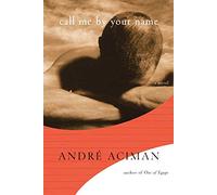 Call me by your name: A Novel