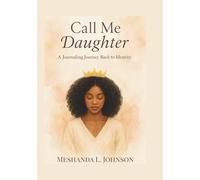 Call Me Daughter: A Journaling Journey Back to Identity