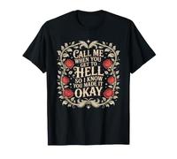 Call Me from Hell So I Know You Made It Okay - Camiseta