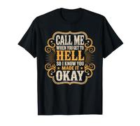 Call Me from Hell So I Know You Made It Okay Camiseta