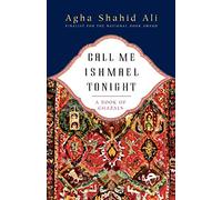 Call Me Ishmael: A Book of Ghazals