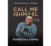 Call Me Ishmael: Defying the Odds Workbook & Journal