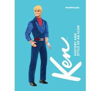 Call Me Ken: The First Ever Monograph on Barbie’s Other Half: History and Style of an Icon