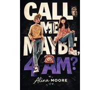 Call Me…. Maybe, 4 AM?: A Slow-Burn Contemporary Romantic Comedy