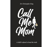 Call Me Mom: A Child’s Refusal to Bend the Truth