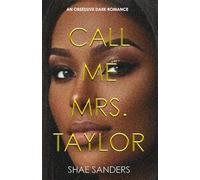 Call Me Mrs. Taylor: An Obsessive Dark Romance