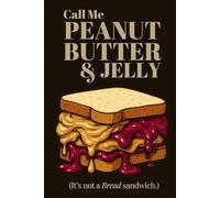 Call Me Peanut Butter & Jelly (It’s not a Bread Sandwich): Where the Balance Begins: A Journal for Middle Children (and the Adults They Grew Into) - ... Story Journal Series by Stella V. Darcy