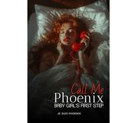 Call Me Phoenix: Baby Girl's First Step