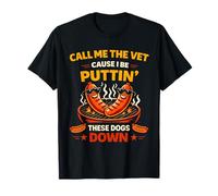 Call Me The Vet Cause I Be Puttin 'These Dogs Down Hot Dogs Camiseta