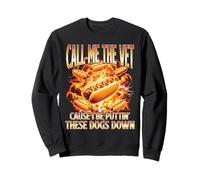 Call Me The Vet Cuase I be Puttin 'These Dogs Down Hot Dog Sudadera