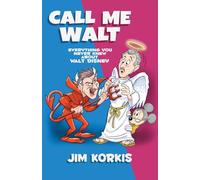 Call Me Walt: Everything You Never Knew About Walt Disney