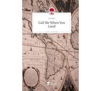 Call Me When You Land. Life is a Story - story.one