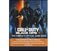 CALL OF DUTY: BLACK OPS 7 -THE COMPLETE OFFICIAL GAME GUIDE: THE DEFINITIVE FIELD MANUAL: Next-Gen Warfare Strategy, Omnimovement Mastery, The Avalon ... & The Dark Aether Saga's Full Blueprint.