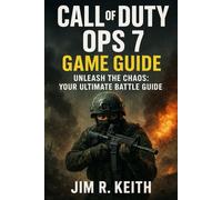 Call Of Duty Ops 7 Game Guide: Unleash the Chaos: Your Ultimate Battle Guide
