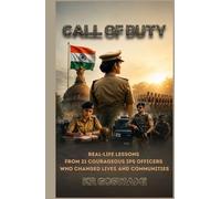 Call of Duty: Real-Life Lessons from 21 Courageous IPS Officers Who Changed Lives and Communities