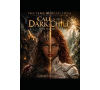 Call of the Dark Child: Case File: TDG-512F: 7 (The Time Bureau Files)