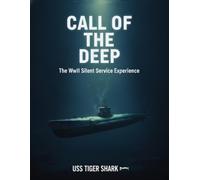 Call Of The Deep: The Wwii Silent Service Experience