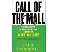 Call of the Mall: The Geography of Shopping by the Author of Why We Buy