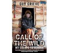 Call of the Wild: My Escape to Alaska [Idioma Inglés]