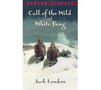 Call of The Wild, White Fang (Bantam Classics)